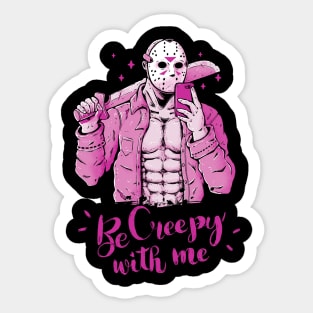 Be Creepy with Me Sticker